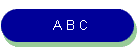 A B C
